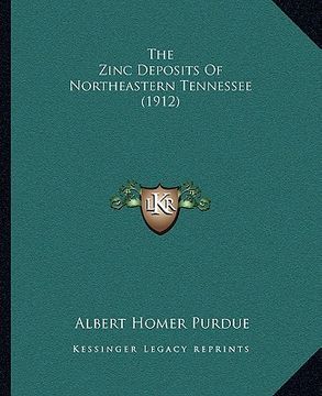 portada the zinc deposits of northeastern tennessee (1912) (en Inglés)