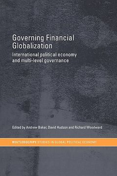 portada governing financial globalization: international political economy and multi-level governance (en Inglés)