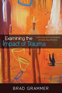 portada Examining the Impact of Trauma: Continuing the Conversation of Same-Sex Attraction (in English)