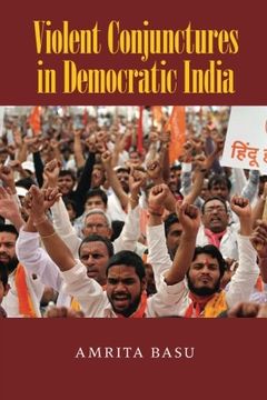portada Violent Conjunctures in Democratic India (Cambridge Studies in Contentious Politics)