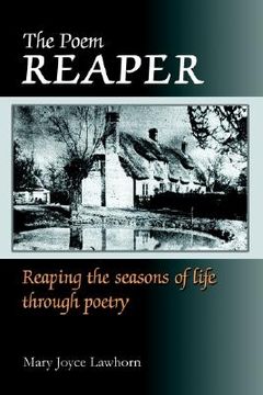 portada the poem reaper: reaping the seasons of life through poetry