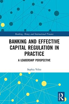 portada Banking and Effective Capital Regulation in Practice: A Leadership Perspective (Banking, Money and International Finance) 