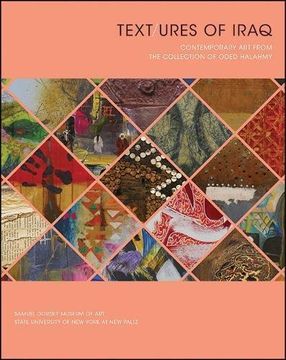 portada Text/ures of Iraq: Contemporary Art from the Collections of Oded Halahmy (Samuel Dorsky Museum of Art)