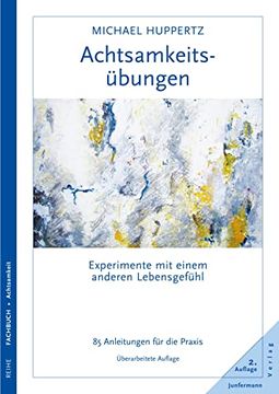 portada Achtsamkeitsübungen: Experimente mit Einem Anderen Lebensgefühl 99 Anleitungen für die Praxis (in German)
