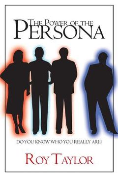 portada The Power of the Persona: Do you know who you really are? (en Inglés)