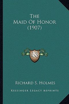 portada the maid of honor (1907) the maid of honor (1907) (in English)
