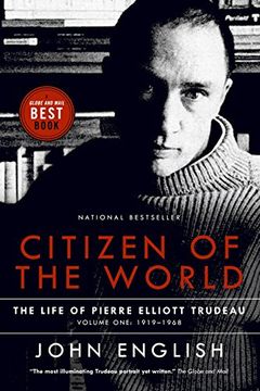 portada Citizen of the World: The Life of Pierre Elliott Trudeau Volume One: 1919-1968 (en Inglés)