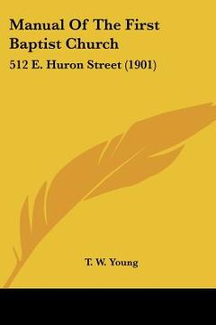 portada manual of the first baptist church: 512 e. huron street (1901) (en Inglés)