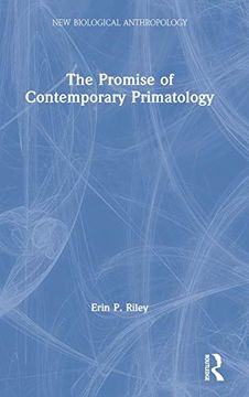 portada The Promise of Contemporary Primatology (New Biological Anthropology) (in English)