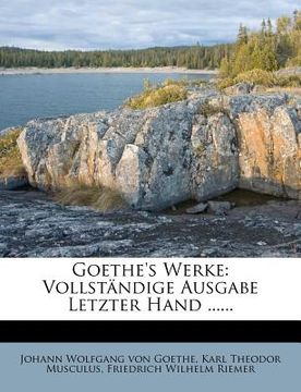 portada Goethe's Werke: Vollständige Ausgabe Letzter Hand ...... (en Alemán)