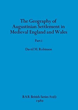 portada The Geography of Augustinian Settlement in Medieval England and Wales, Part i (Bar British) (en Inglés)