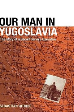 portada our man in yugoslavia: the story of a secret service operative