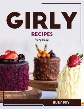 portada Girly Recipes: Very Easy! (en Inglés)