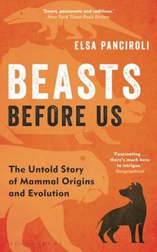 portada Beasts Before us: The Untold Story of Mammal Origins and Evolution (en Inglés)