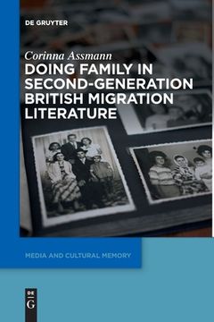 portada Doing Family in Second-Generation British Migration Literature (Media and Cultural Memory / Medien und Kulturelle Erinnerung) [Soft Cover ] (in English)