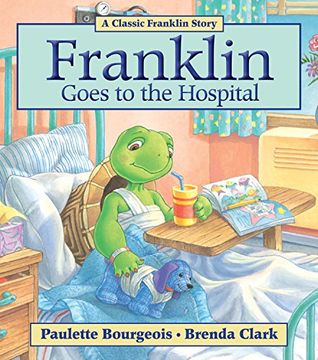 Franklin Goes to the Hospital (en Inglés)