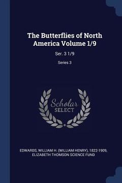portada The Butterflies of North America Volume 1/9: Ser. 3 1/9; Series 3 (en Inglés)