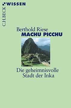 portada Machu Picchu: Die Geheimnisvolle Stadt der Inka (en Alemán)