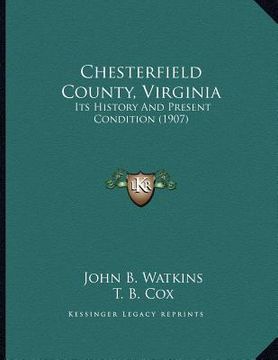 portada chesterfield county, virginia: its history and present condition (1907)