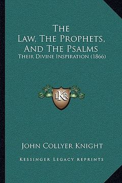 portada the law, the prophets, and the psalms: their divine inspiration (1866)