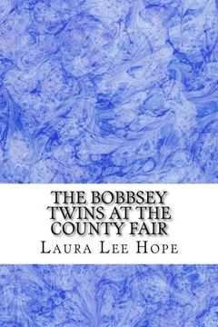 portada The Bobbsey Twins at The County Fair: (Children’s Classics Collection)