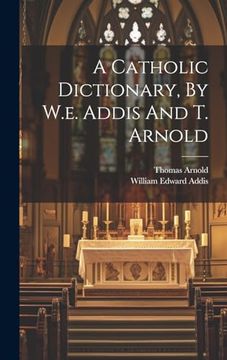 portada A Catholic Dictionary, by W. E. Addis and t. Arnold