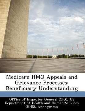 portada medicare hmo appeals and grievance processes: beneficiary understanding (en Inglés)