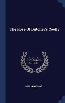 portada The Rose Of Dutcher's Coolly