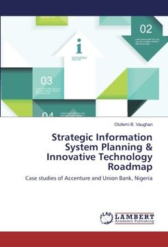portada Strategic Information System Planning & Innovative Technology Roadmap: Case studies of Accenture and Union Bank, Nigeria