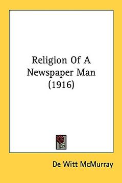 portada religion of a newspaper man (1916) (en Inglés)