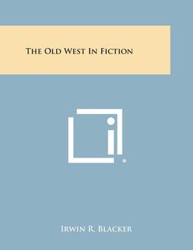 portada The Old West in Fiction (en Inglés)