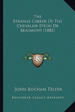 portada the strange career of the chevalier d'eon de beaumont (1885) (en Inglés)
