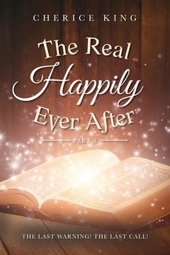 portada The Real Happily Ever After Part 3: The Last Warning! The Last Call! (in English)