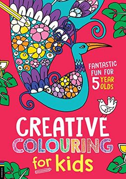 portada Creative Colouring for Kids: Fantastic Fun for 5 Year Olds (en Inglés)