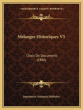 portada Melanges Historiques V5: Choix De Documents (1886) (en Francés)