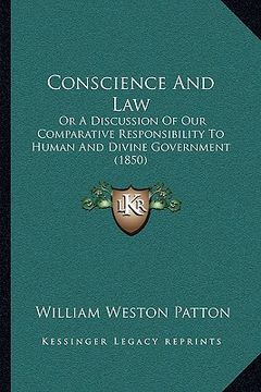 portada conscience and law: or a discussion of our comparative responsibility to human and divine government (1850) (in English)