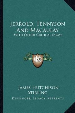 portada jerrold, tennyson and macaulay: with other critical essays (en Inglés)
