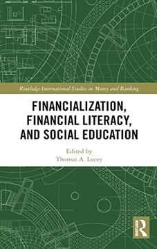 portada Financialization, Financial Literacy, and Social Education (Routledge International Studies in Money and Banking) (en Inglés)