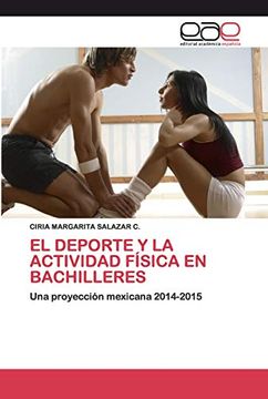 portada El Deporte y la Actividad Física en Bachilleres: Una Proyección Mexicana 2014-2015