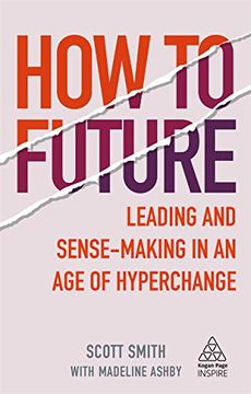 portada How to Future: Leading and Sense-Making in an age of Hyperchange (Kogan Page Inspire) (in English)