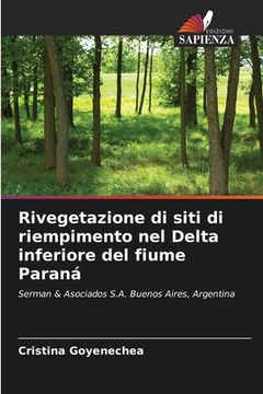 portada Rivegetazione di siti di riempimento nel Delta inferiore del fiume Paraná (en Italiano)