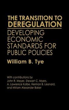 portada the transition to deregulation: developing economic standards for public policies (en Inglés)