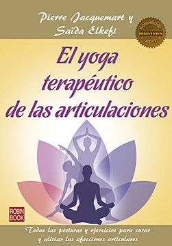 Libro El Yoga Terapéutico de las Articulaciones (Masters De Pierre  Jacquemart; Saïda Elkefi - Buscalibre