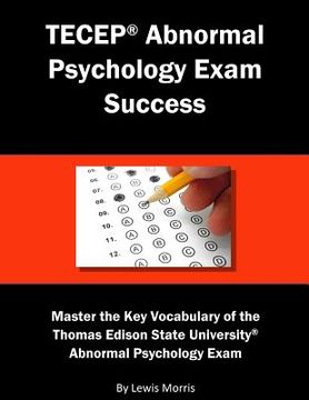 portada Tecep Abnormal Psychology Exam Success: Master the Key Vocabulary of the Thomas Edison State University Abnormal Psychology Exam (en Inglés)