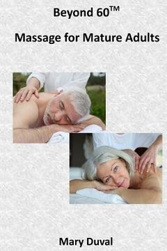 portada Beyond 60: Massage for the Mature Adult