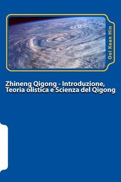 portada Zhineng Qigong I: Introduzione, teoria olistica e scienza del qigong (in Italian)