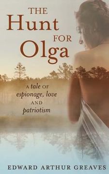 portada The Hunt For Olga: A tale of romance, espionage and patriotism (en Inglés)