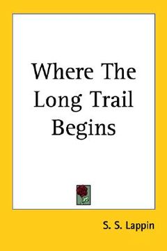 portada where the long trail begins (in English)