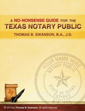 portada A No Nonsense Guide for the Texas Notary Public: Only a few Notaries are as familiar with the various roles and responsibilities of a Texas Notary Pub (en Inglés)
