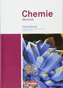 portada Chemie Oberstufe - Westliche Bundesländer: Allgemeine Chemie, Physikalische Chemie und Organische Chemie: Schülerbuch - Gesamtband (en Alemán)